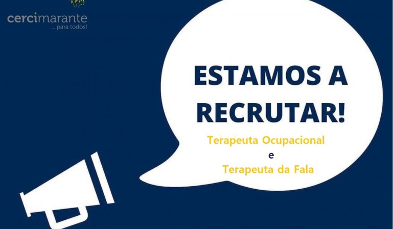 A Cercimarante está a recrutar: Terapeuta Ocupacional e Terapeuta da Fala