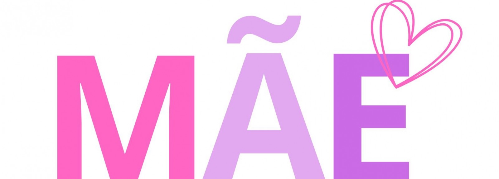 Feliz Dia da Mãe!